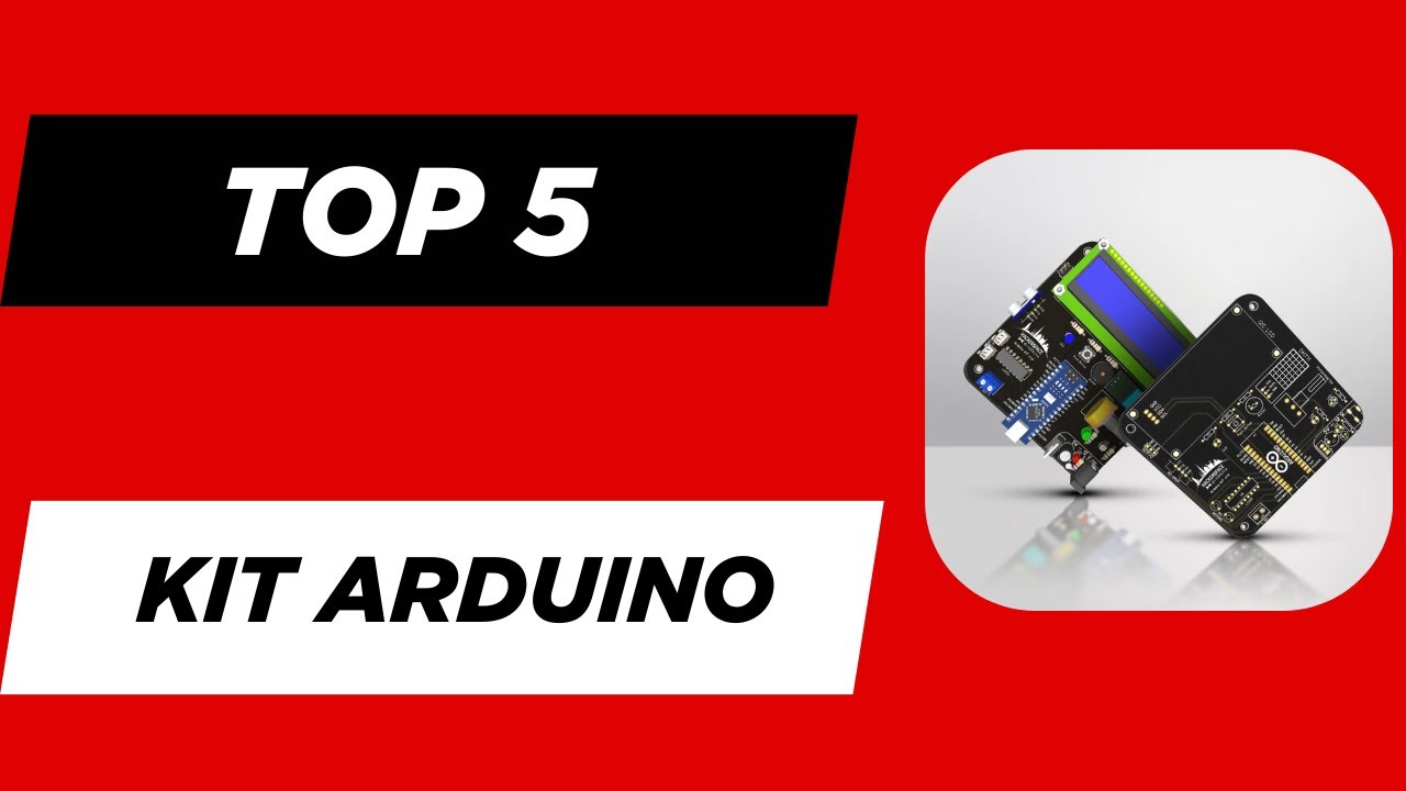 TOP 5 Meilleur Kit Arduino 2025 - Les 5 Kit Arduino Modèles