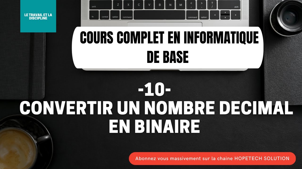 ( FORMATION ) Cours complet INFORMATIQUE  -10-  Convertir un nombre décimal en binaire