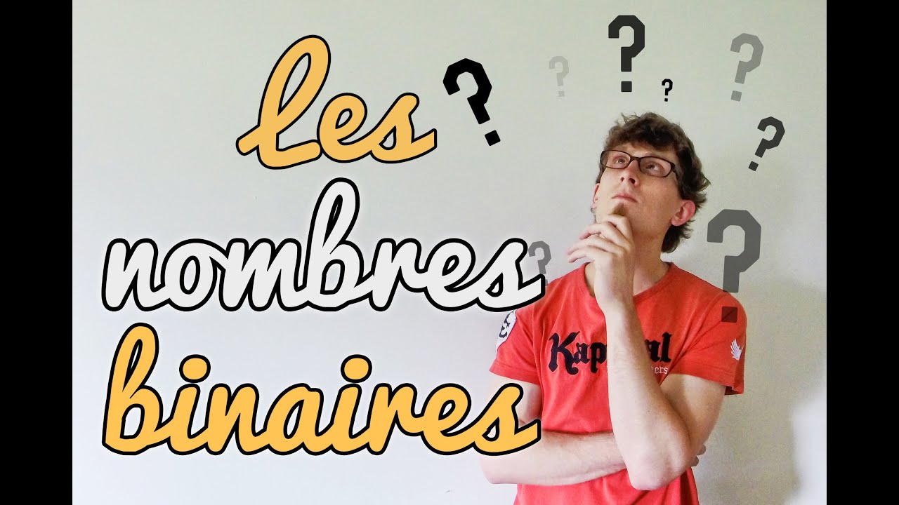 Le Binaire - Nombre et Base [5 Minutes Pour]