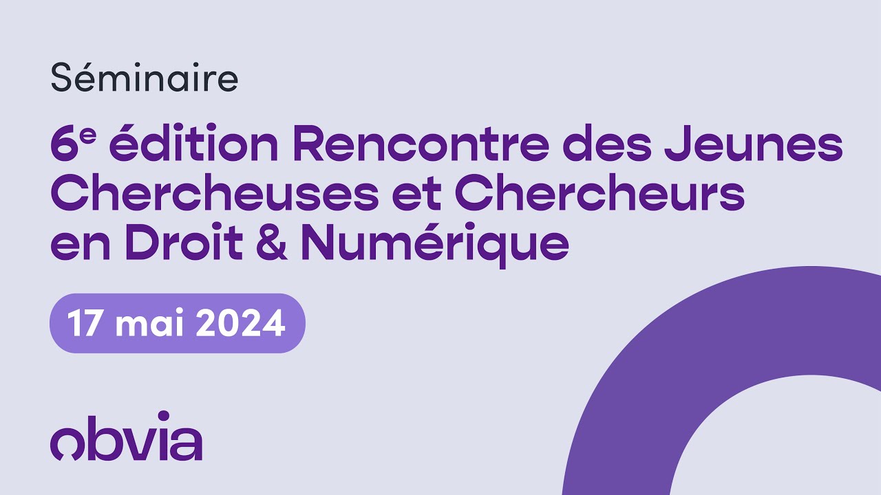 6e édition Rencontre des Jeunes Chercheuses et Chercheurs en Droit & Numérique