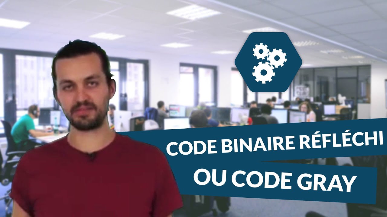 Le code binaire réfléchi ou code GRAY - SI - digiSchool