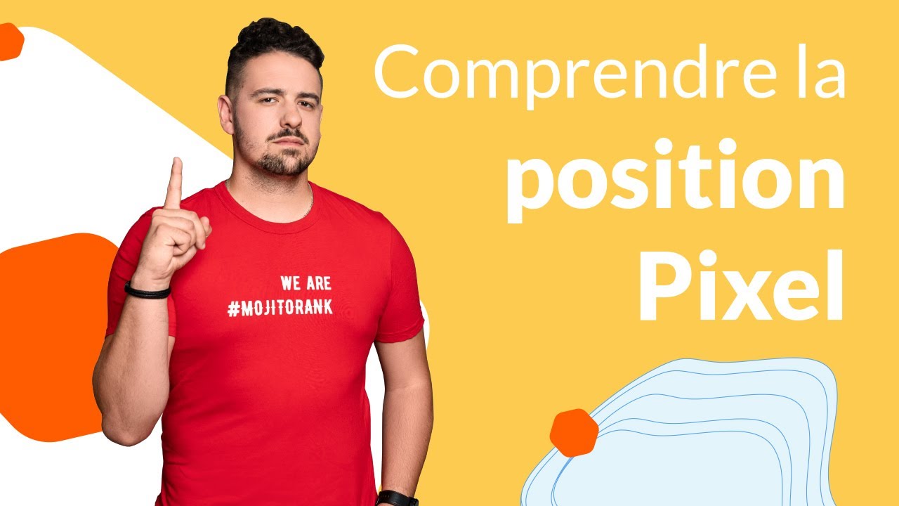 Comprendre la position Pixel en 5 minutes