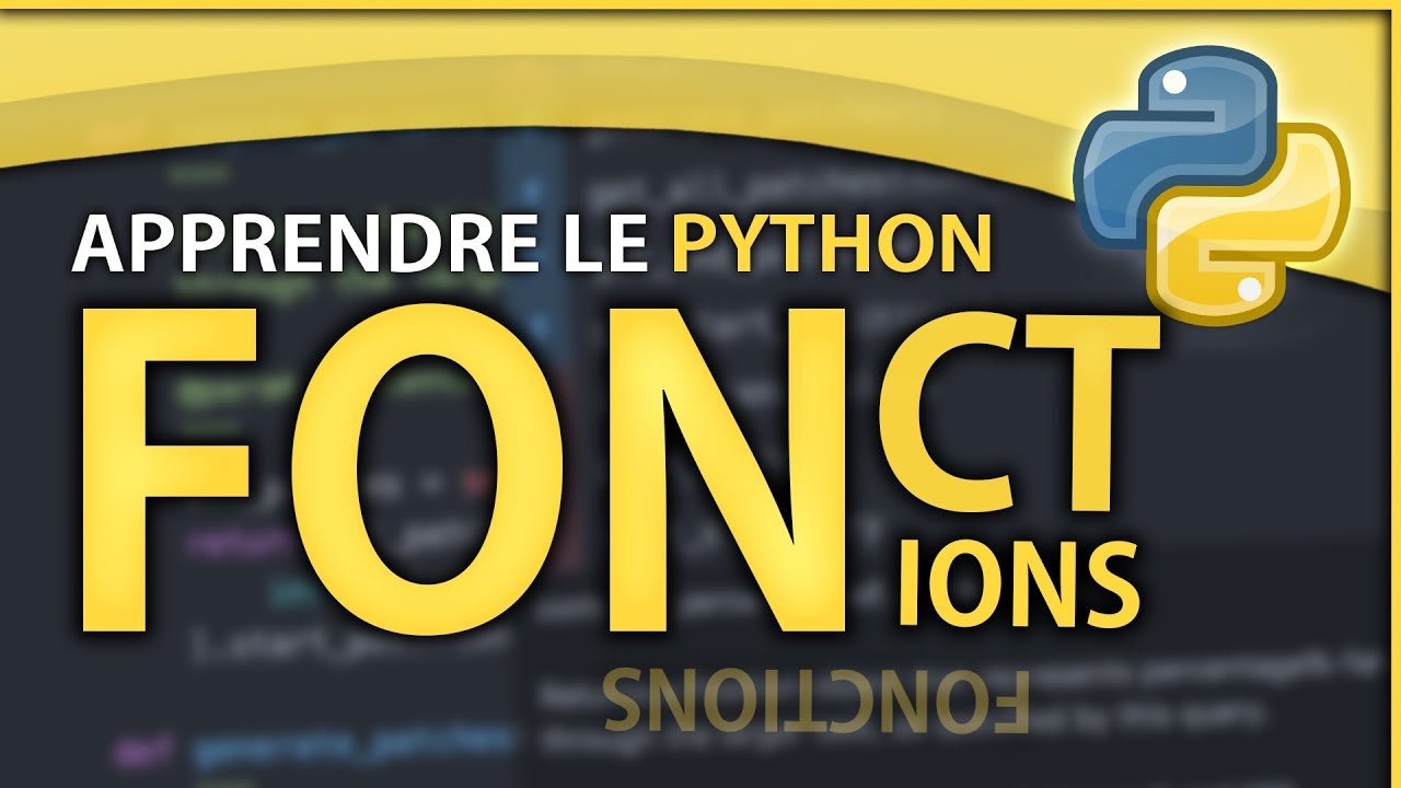APPRENDRE LE PYTHON #6 ? LES FONCTIONS
