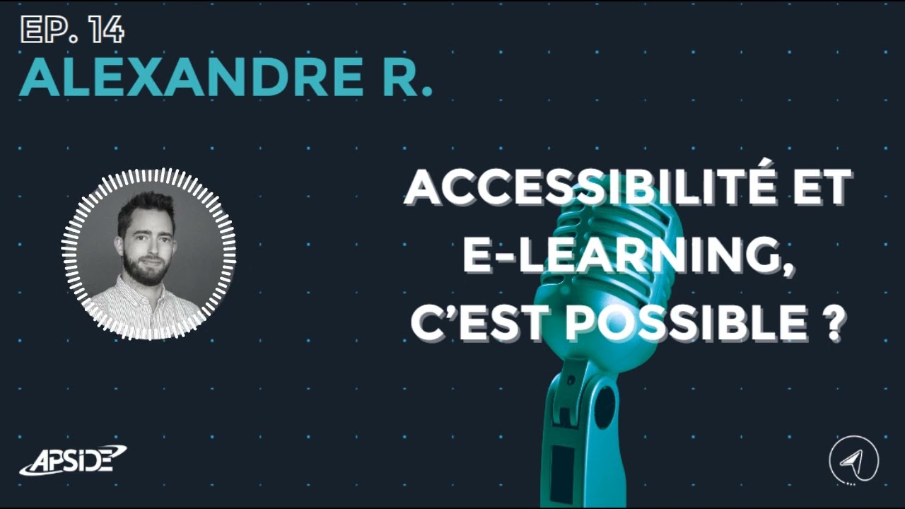 AbracadAbA Episode 14  Accessibilité et e-learning, c'est possible ? - Alexandre