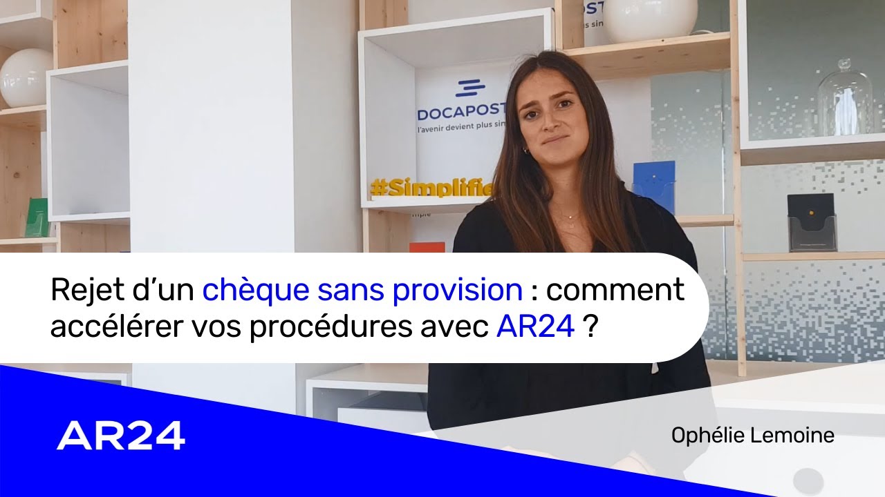 Rejet d’un chèque sans provision : comment accélérer vos procédures avec AR24 ?
