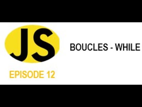 JAVASCRIPT FACILE #12 -  Les boucles : while