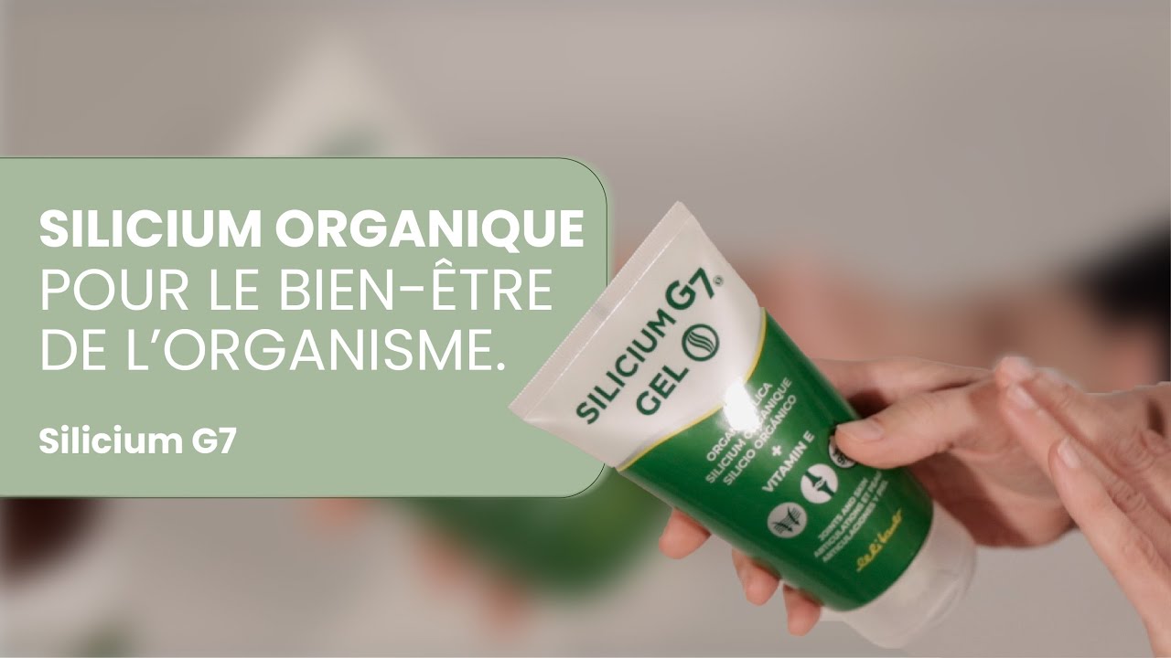 Le pouvoir du SILICIUM ORGANIQUE pour le bien-être de l'organisme | Silicium G7