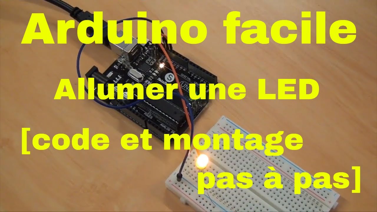 Arduino facile : Allumer une LED [Code et Montage Complet pas à pas]