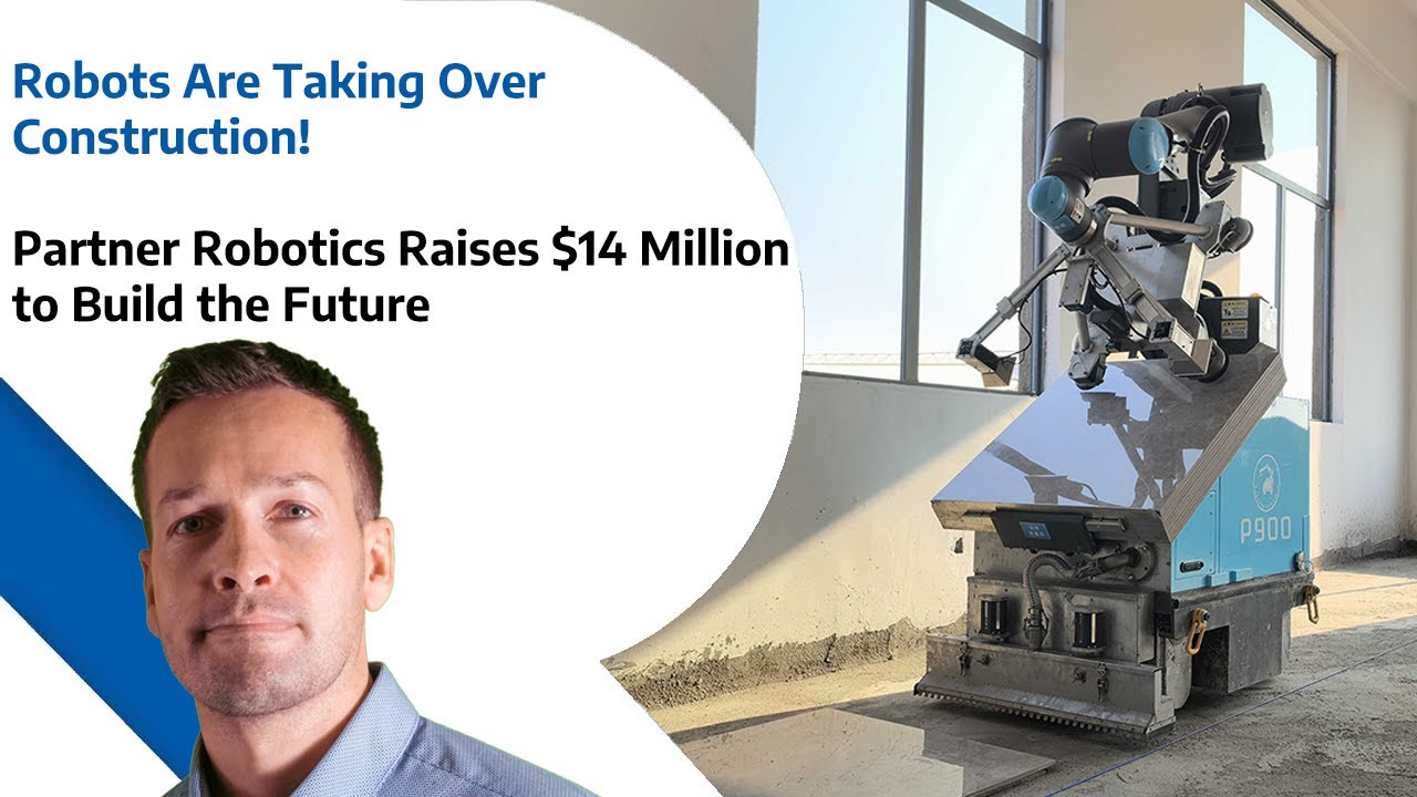 Robots Are Taking Over Construction! - Partner Robotics Raises $14 Million to Build the Future